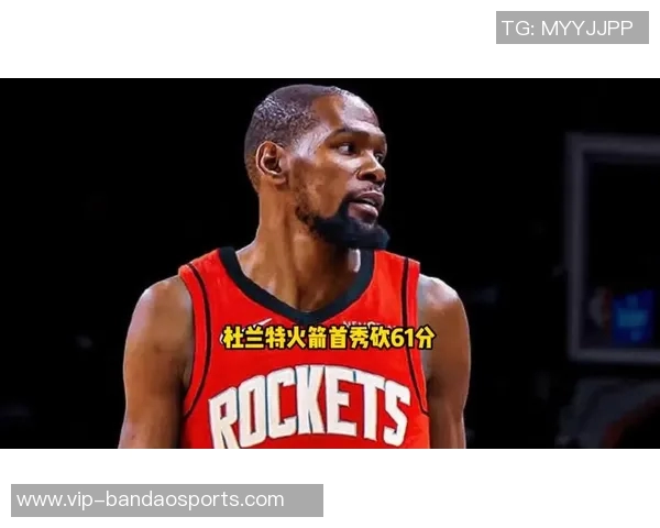 杜兰特赞申京欧锦赛精彩表现期待见证其成长之路 杜兰特赞申京欧锦赛精彩表现期待见证其成长之路