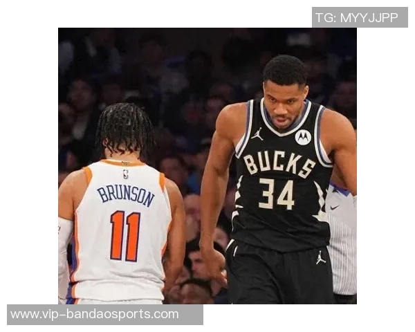 尼克斯寻求字母哥交易不动布伦森或以唐斯OG作为筹码